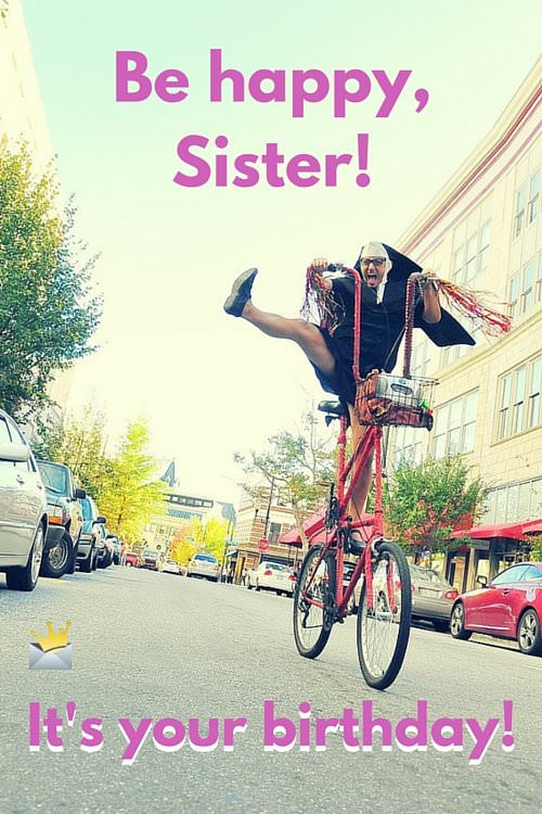 Funny Birthday Wishes For Sister
 Sisters Are Forever