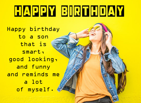 Funny Birthday Wishes For Son
 50 Happy Birthday Wishes to my Son Wishes Quotes and