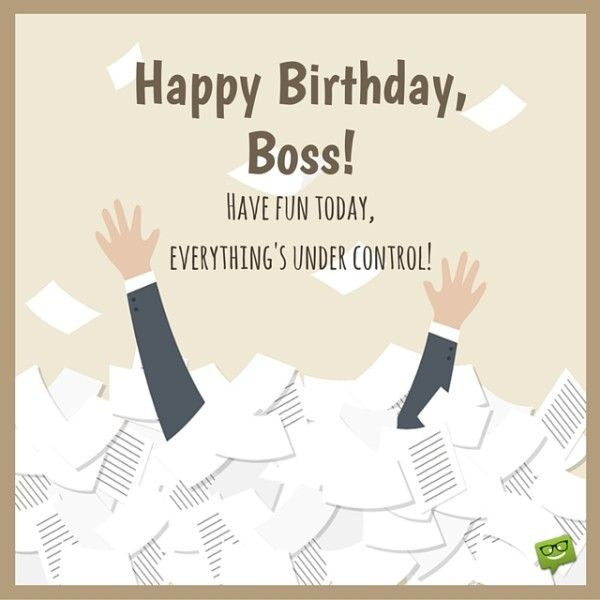 Funny Boss Birthday Wishes
 From Sweet to Funny Birthday Wishes for your Boss