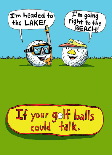 Funny Golf Birthday Cards
 Funny Birthday Card "Birthday Golf Balls Could Talk