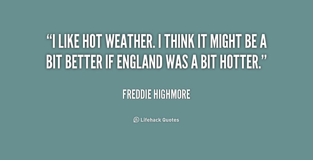 Funny Hot Weather Quotes
 Quotes About Warm Weather QuotesGram