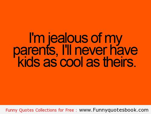 Funny Kid Quotes About Life
 Top 27 Funny Quotes for Teens – Life Quotes & Humor