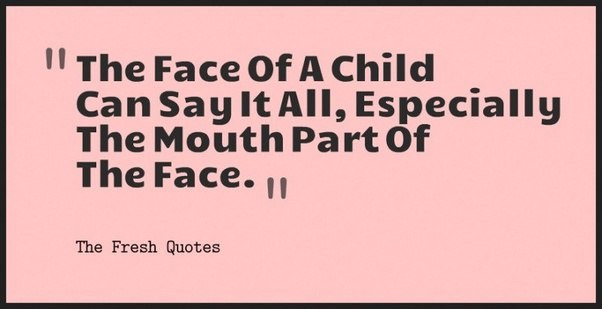 Funny Kid Quotes About Life
 What are some funny & innocent quotes on childhood Quora