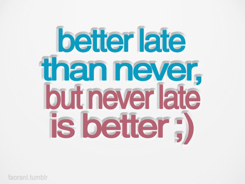 Funny Quotes About Being Late
 Funny Quotes About Being Late QuotesGram