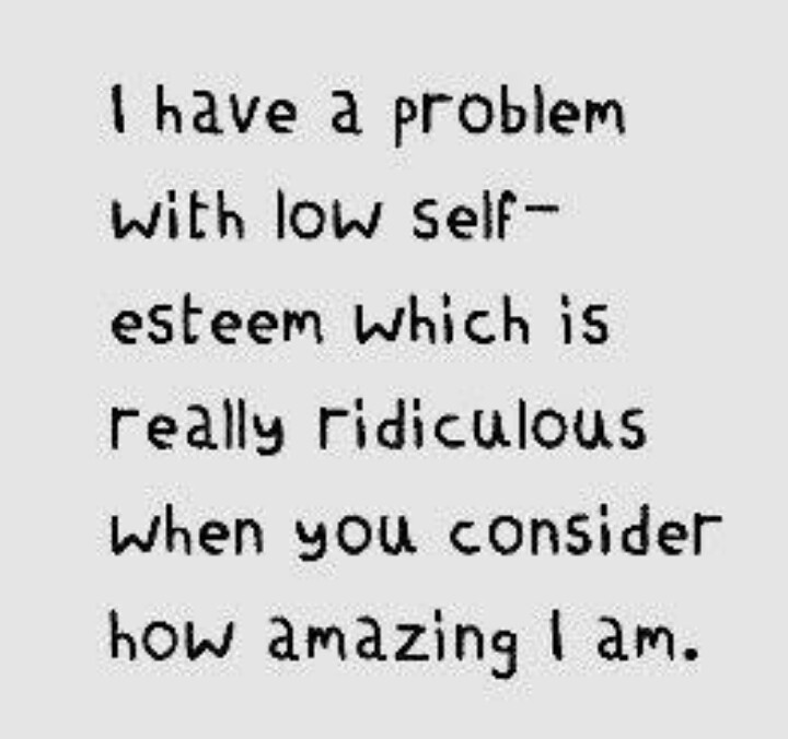 Funny Quotes About Self
 Funny Self Esteem Quotes QuotesGram