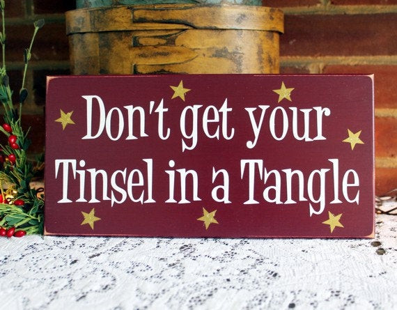 Funny Signs Quotes
 Tinsel in a Tangle Christmas Wall Sign Wood by CountryWorkshop