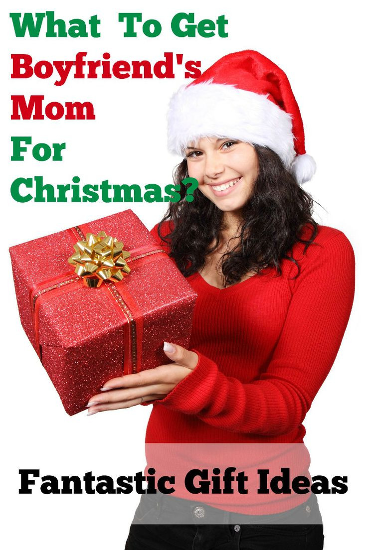 Gift Ideas For Boyfriends Mom
 What To Get Boyfriends Mom For Christmas