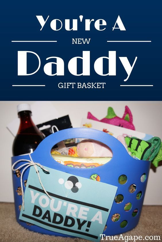 Gift Ideas For Dad From Baby Girl
 You re A New Daddy Gift Basket For New Dads