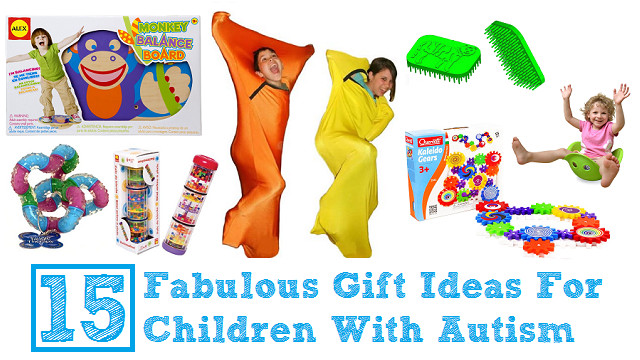 Gifts For Autistic Children
 15 Fabulous Gift Ideas For Children With Autism