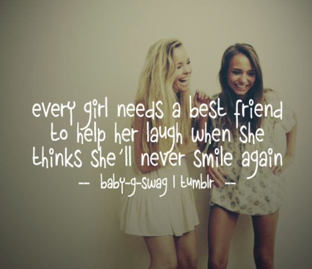 Girl Friendship Quote
 43 Best Friend Quotes For Girls