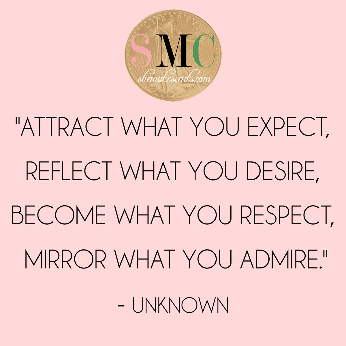 Girls Inspirational Quotes
 Monday Motivation Attract What You Expect – shemakescents