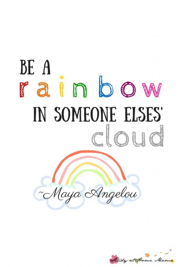 Good Quotes For Children
 Be A Rainbow in Someone Else s Cloud Printable