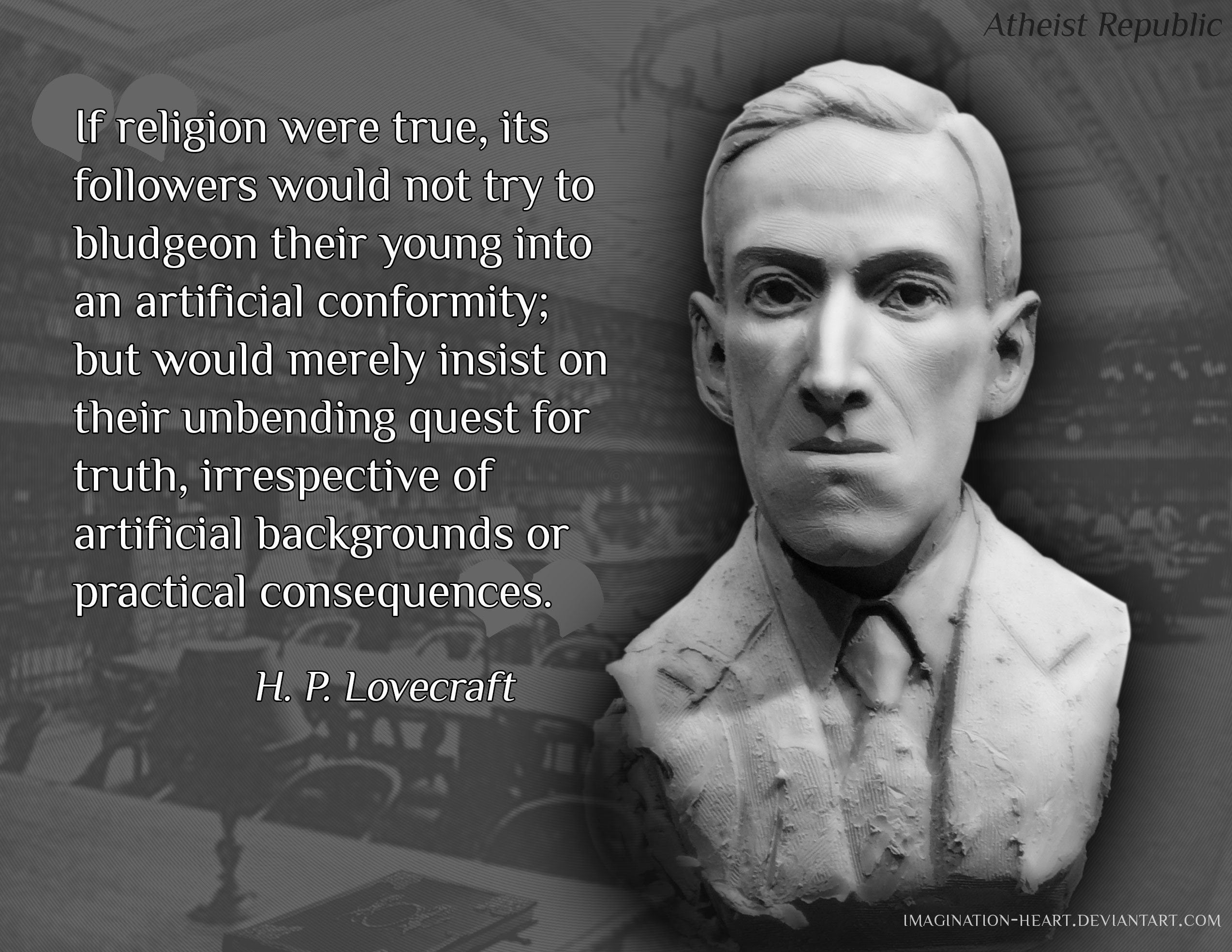 H P Lovecraft Quotes
 H P Lovecraft If Religion Were True