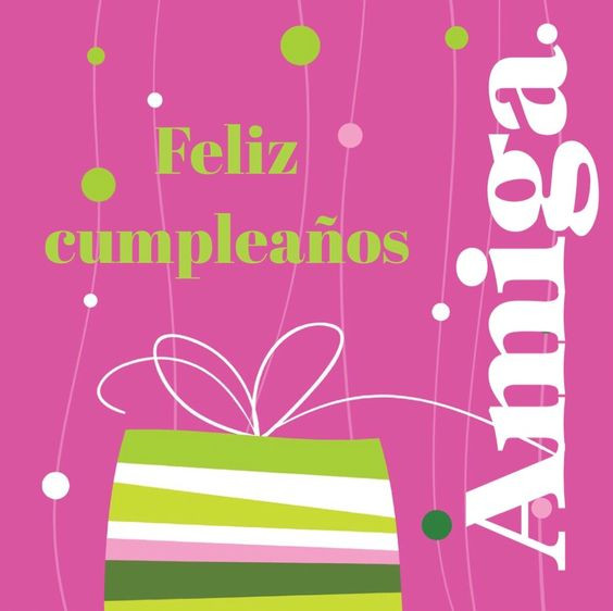 Happy Birthday Amiga Quotes
 Feliz cumpleaños amiga regalo Felicitaciones