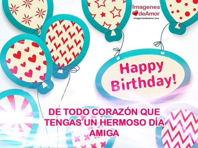 Happy Birthday Amiga Quotes
 Imágenes de feliz cumpleaños para una amiga especial 5