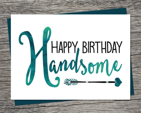 Happy Birthday Cards For Him
 Birthday Card Happy Birthday Handsome Printable Card