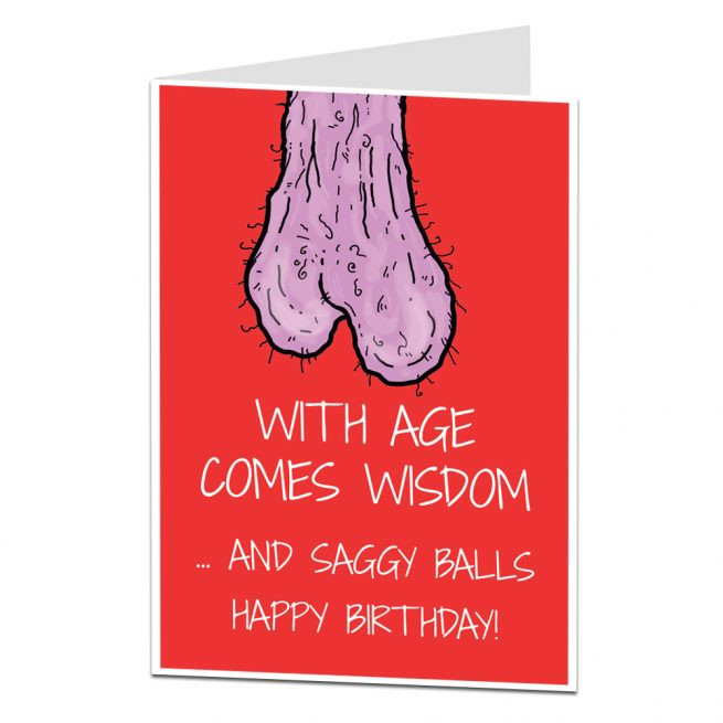 Happy Birthday Cards For Him
 With Age es Wisdom And Saggy Balls Birthday Card