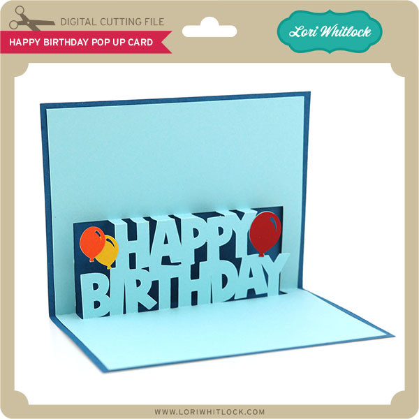 Happy Birthday Pop Up Card
 LW Happy Birthday Pop Up Card – Lori Whitlock