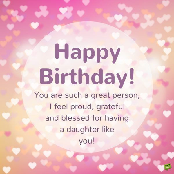 Happy Birthday Quote For Daughter
 Wishes for Daughters of All Ages