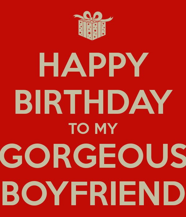 Happy Birthday Quotes For My Boyfriend
 HAPPY BIRTHDAY TO MY GORGEOUS BOYFRIEND Poster