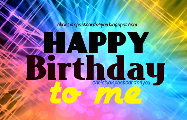 Happy Birthday Quotes For Myself
 Happy Birthday to Me Christian Card