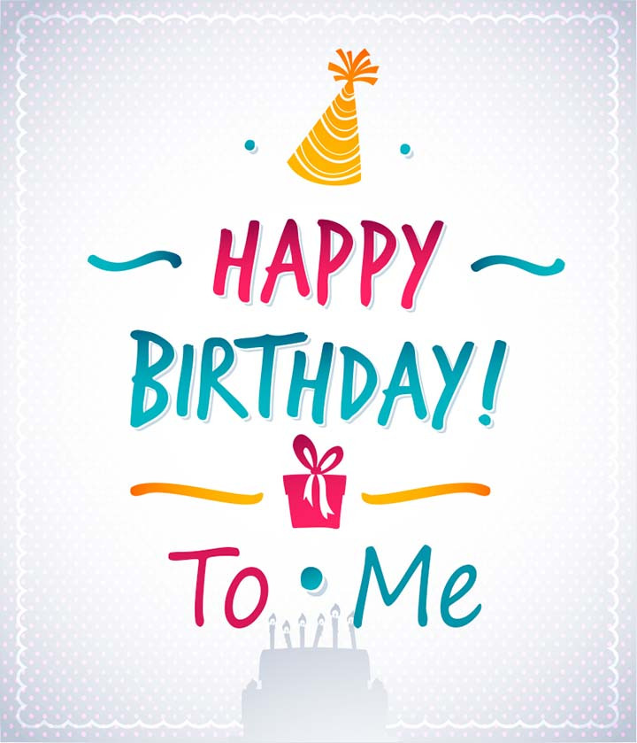 Happy Birthday Quotes For Myself
 170 Special Birthday Wishes for Myself Messages Quotes