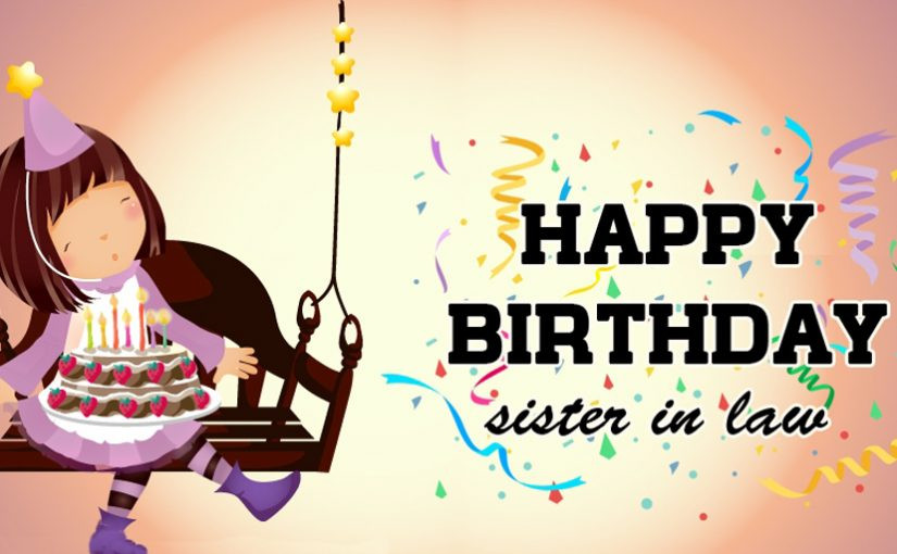 Happy Birthday Quotes For Sister In Laws
 Birthday Wishes For Sister In Law Messages & Quotes
