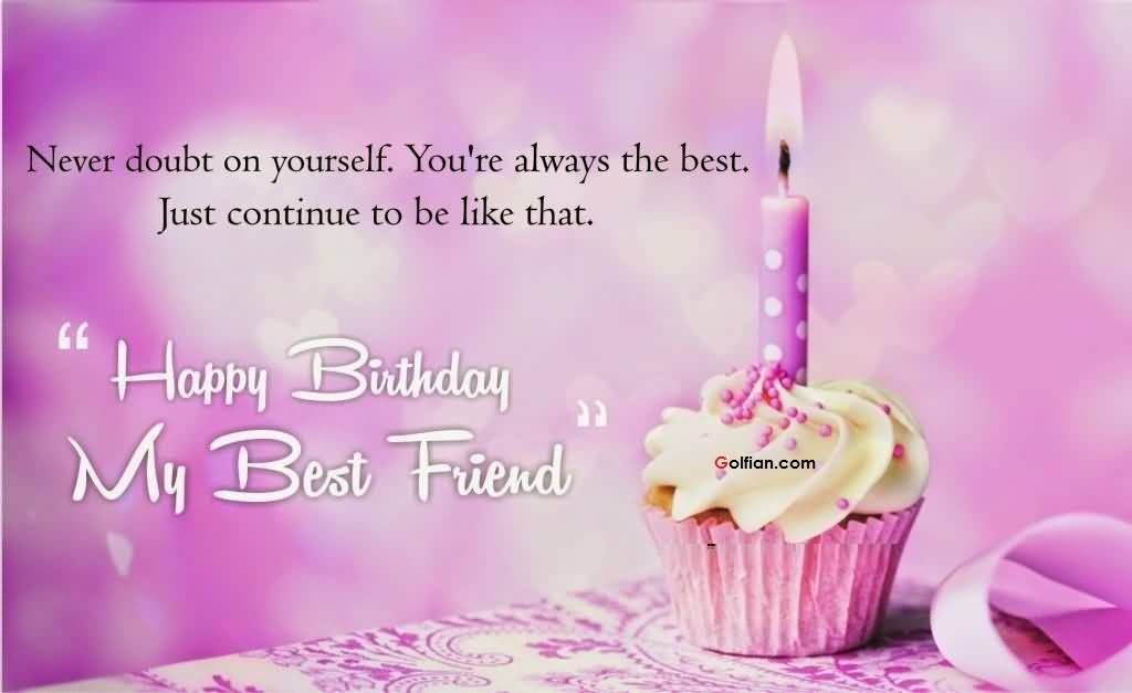 Happy Birthday Quotes To A Best Friend
 Happy Birthday My Best Friend s and