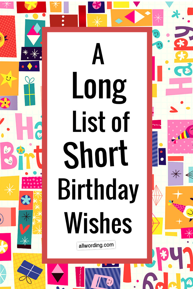 Happy Birthday Short Quotes
 A Long List of Short Birthday Wishes AllWording