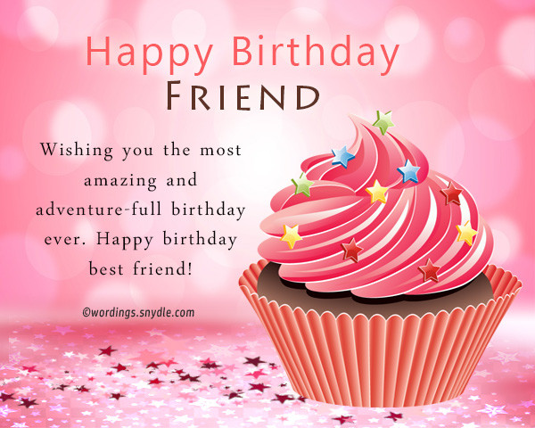 Happy Birthday Wishes For A Best Friend
 Birthday Wishes For Best Friend Female – Wordings and Messages