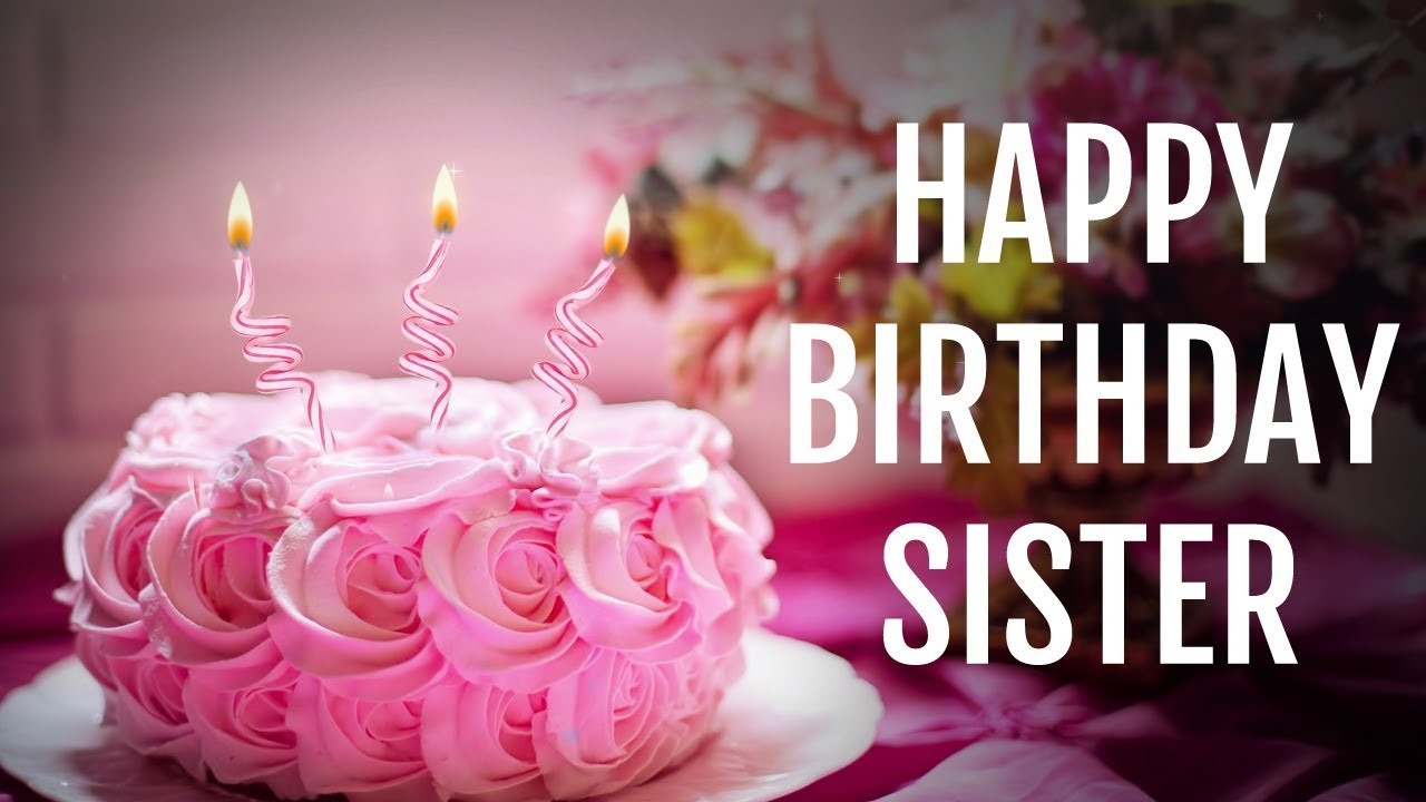 Happy Birthday Wishes For Sister
 Birthday Wishes for Sister from Sister Happy Birthday