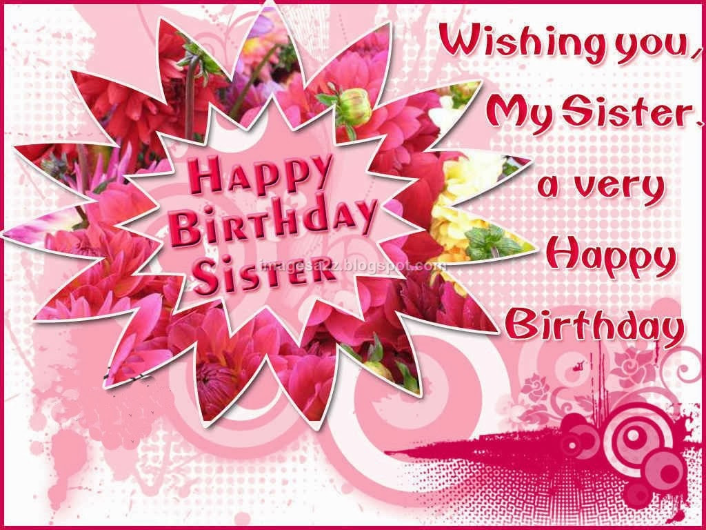 Happy Birthday Wishes For Sister
 birthday wishes for sister images 123 happy birthday