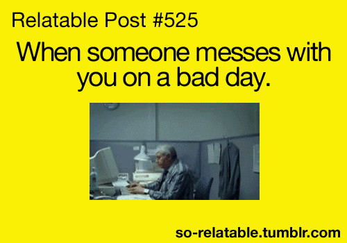 Having A Bad Day Quotes Funny
 Funny Quotes About Rough Days QuotesGram