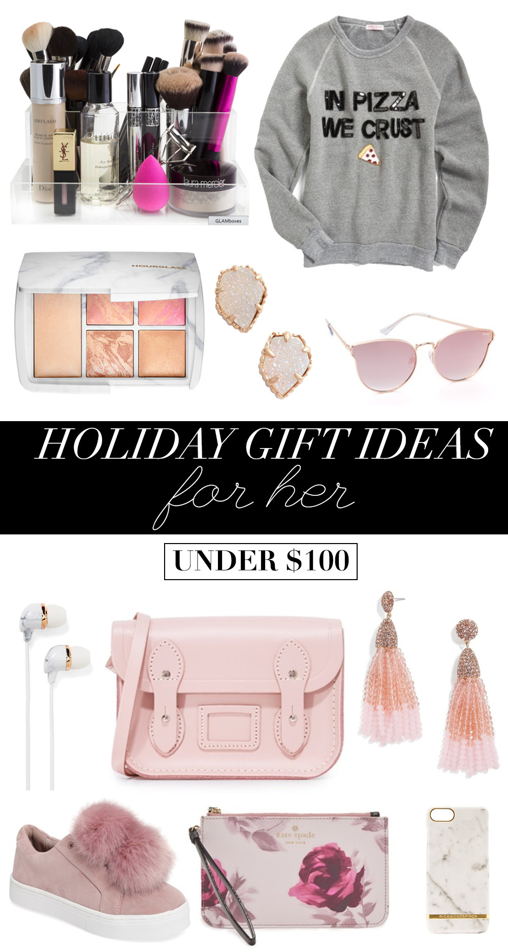 Holiday Gift Ideas For Her
 Holiday Gift Ideas For Her Under $100