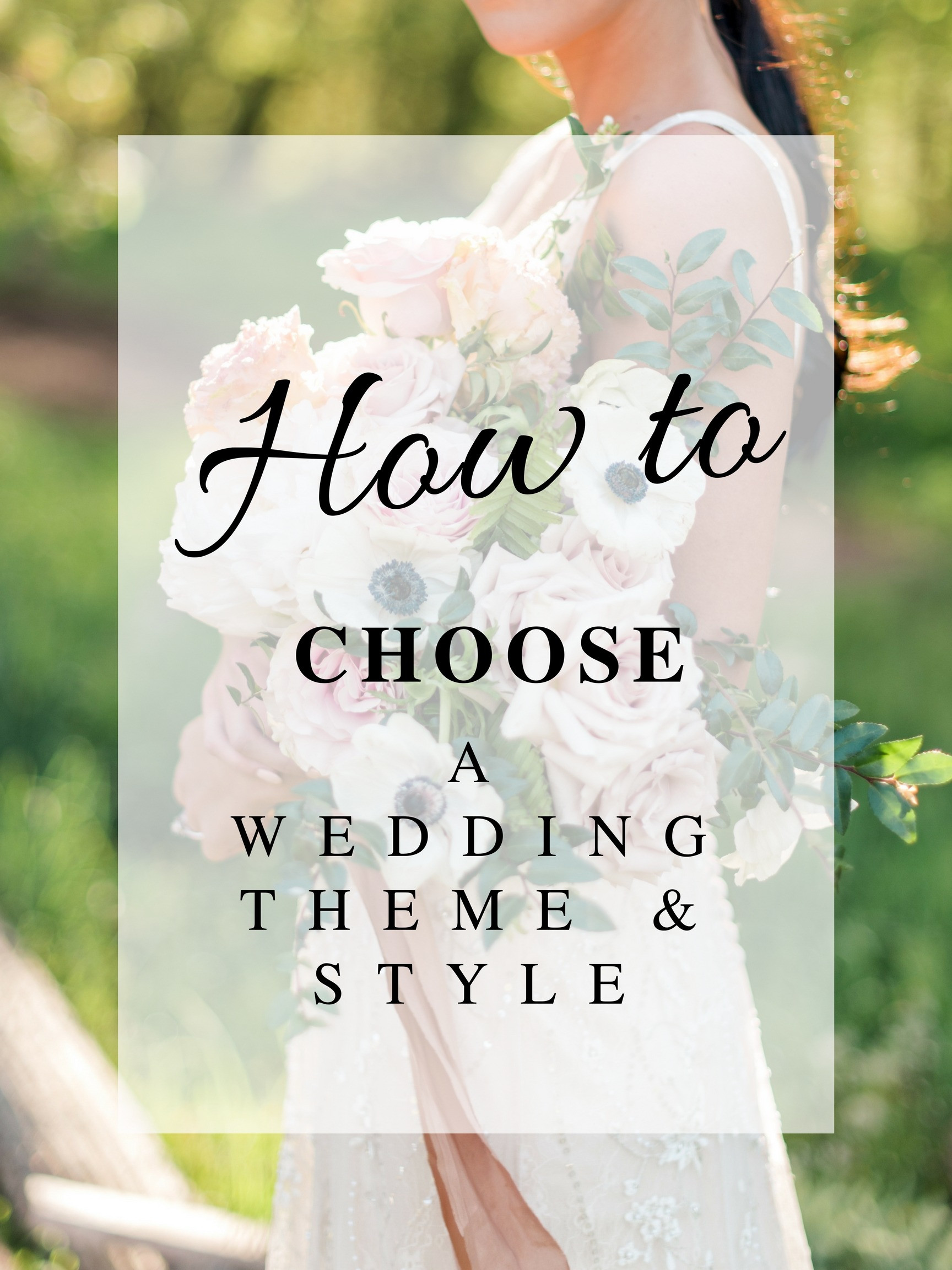 How To Pick A Wedding Theme
 How to Choose Your Wedding Theme & Style