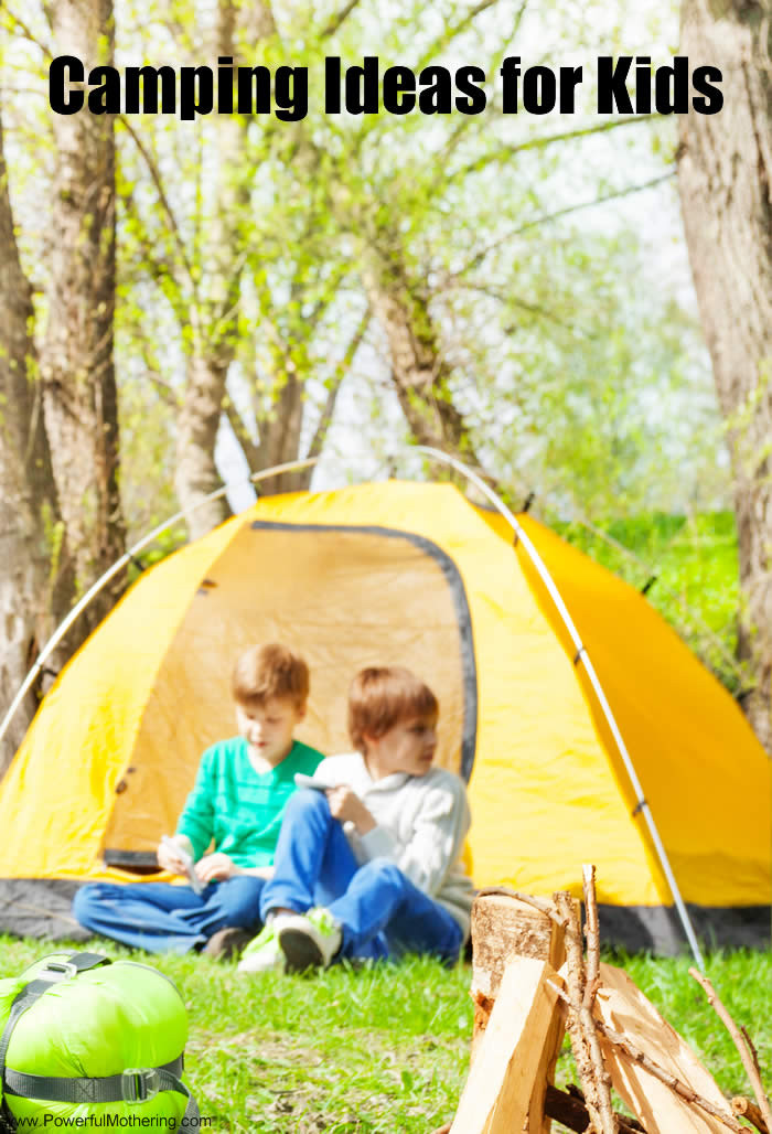 Ideas For Kids
 Camping Ideas for Kids