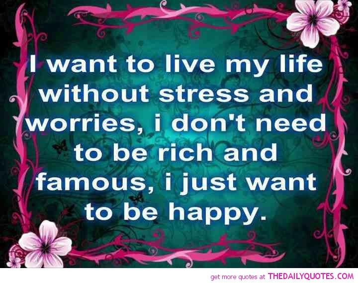 Images And Quotes On Life
 No Worries And Stress Quotes QuotesGram