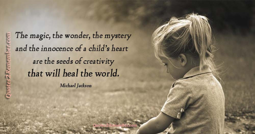 Innocence Of A Child Quotes
 The magic the wonder the mystery… – Quotes 2 Remember