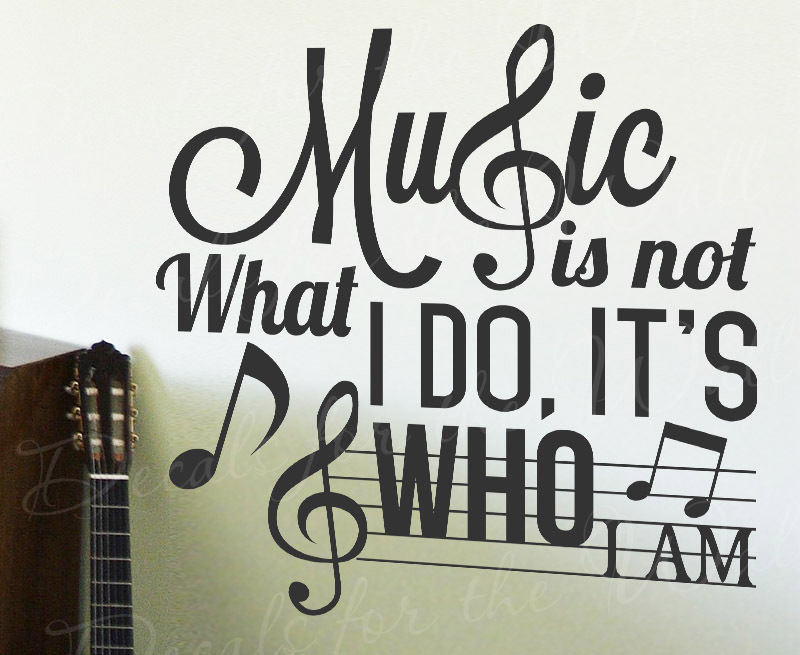 Inspirational Music Quotes
 Music Is Not What I Do Its Who I Am Inspirational Sticker
