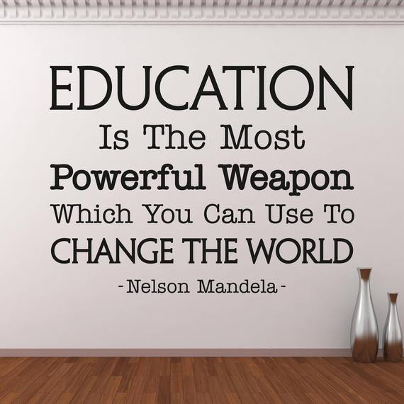 Inspirational Quote About Education
 Education Is The Most Powerful Weapon Wall Decal