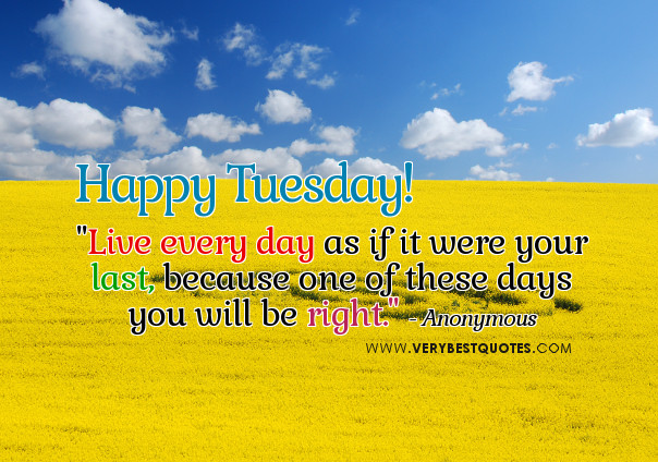 Inspirational Quote For Tuesday
 Happy Tuesday Inspirational Quotes QuotesGram
