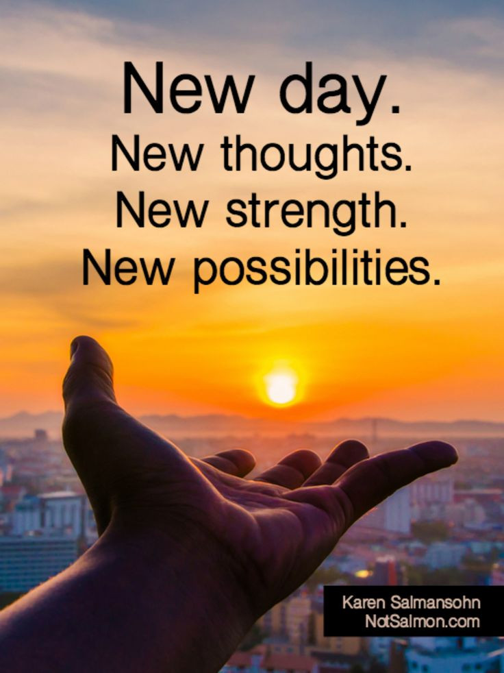 Inspirational Quotes About Life And Happiness
 New day New thoughts New strength New possibilities