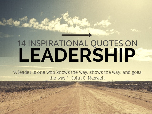 Inspirational Quotes For Leaders
 12 inspirational quotes on leadership