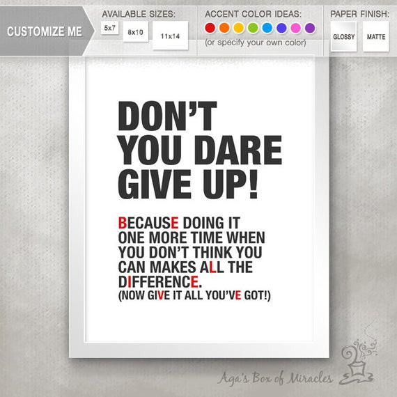 Inspirational Quotes Gifts
 Don t You Dare Give UP Inspirational Quote by