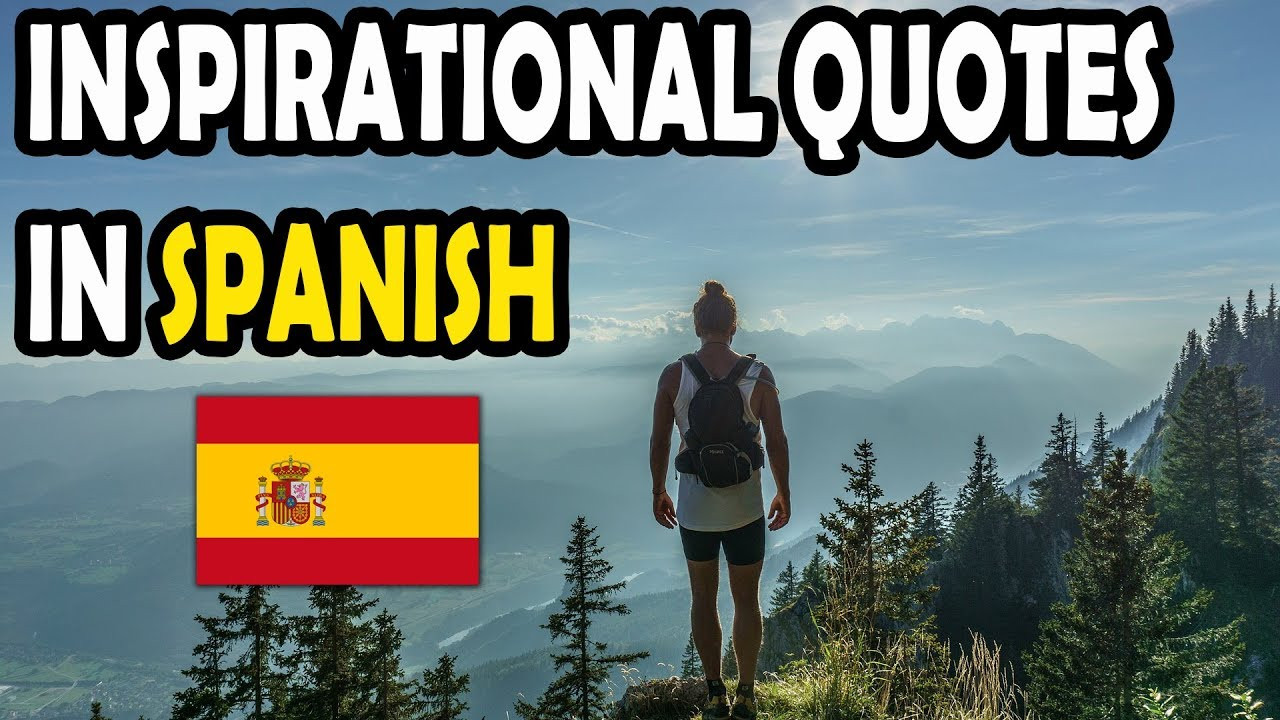 Inspirational Quotes In Spanish With English Translation
 14 Inspirational Quotes in Spanish with English