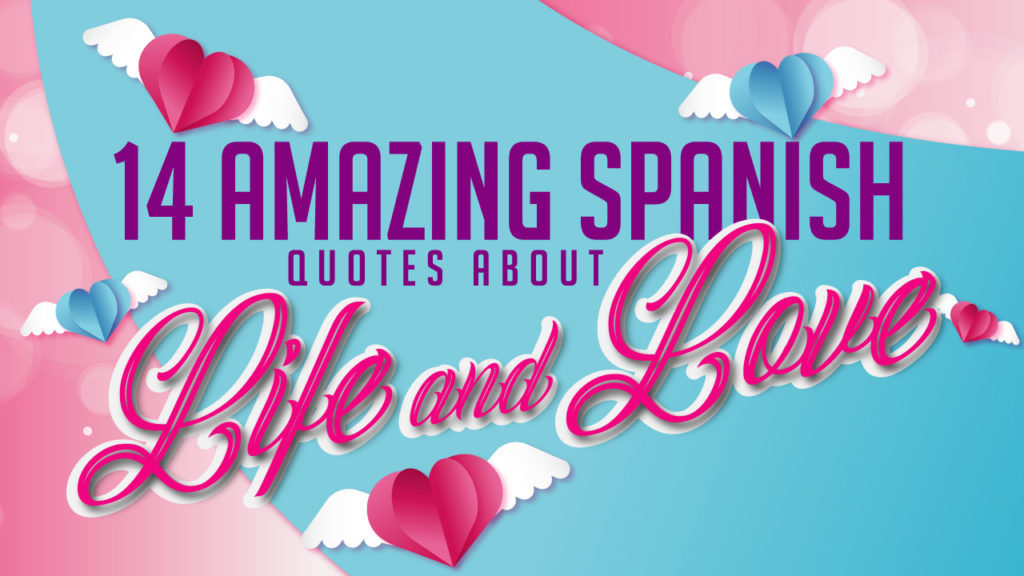 Inspirational Quotes In Spanish With English Translation
 14 Amazing Spanish quotes about life and love with English