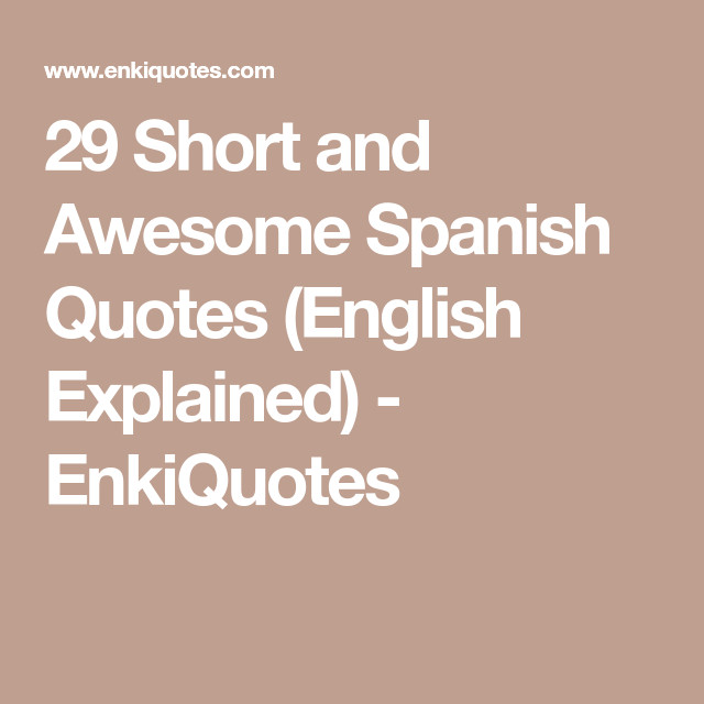 Inspirational Quotes In Spanish With English Translation
 29 Short and Awesome Spanish Quotes English Explained