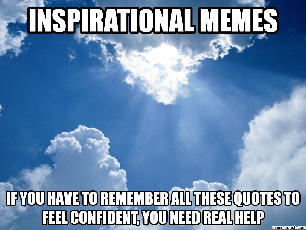 Inspirational Quotes Memes
 Memes Inspirational Quotes QuotesGram