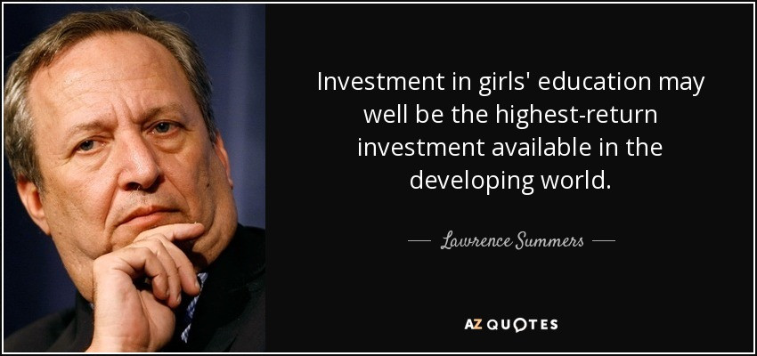 Investing In Education Quotes
 Lawrence Summers quote Investment in girls education may
