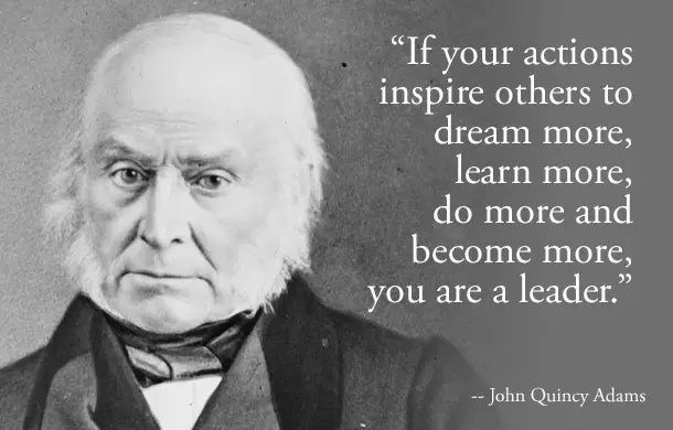 John Adams Quotes On Leadership
 John Quincy Adams quote on leadership